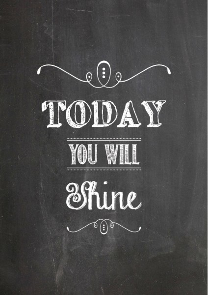 Today you will shine